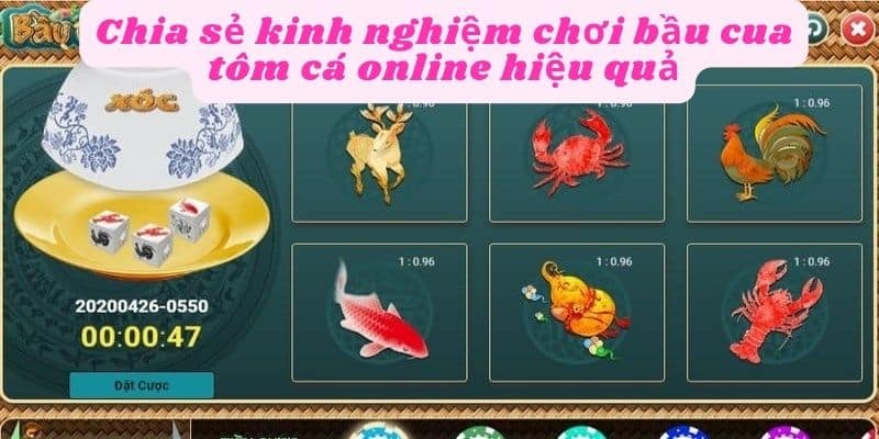 Kinh nghiệm chơi bầu cua tôm cá online hiệu quả