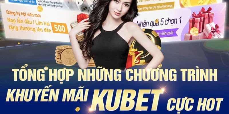 Chương trình khuyến mãi tại kubet