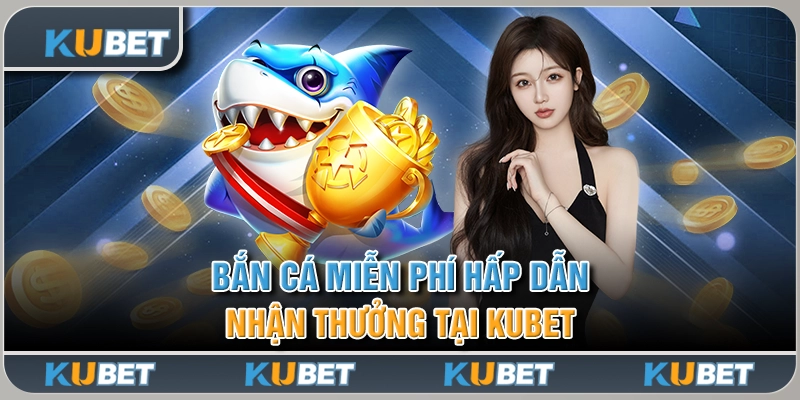 Bắn Cá Miễn Phí