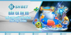 Bắn Cá Ăn Xu - Trò Chơi Giải Trí Thách Thức Đại Dương